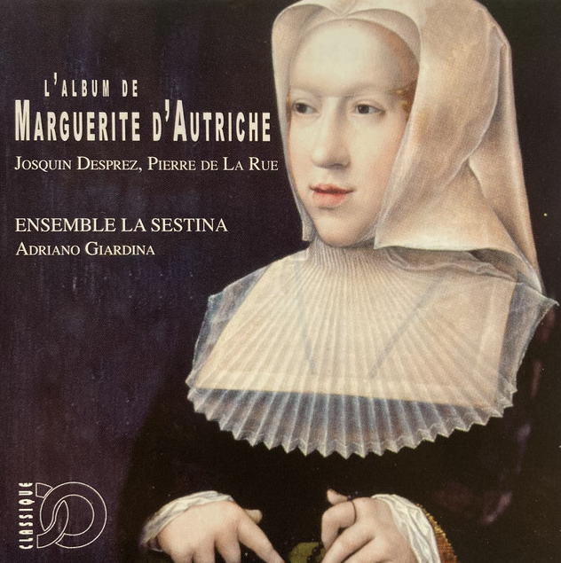 L'Album de Marguerite d'Autriche – Josquin Desprez, Pierre de La Rue